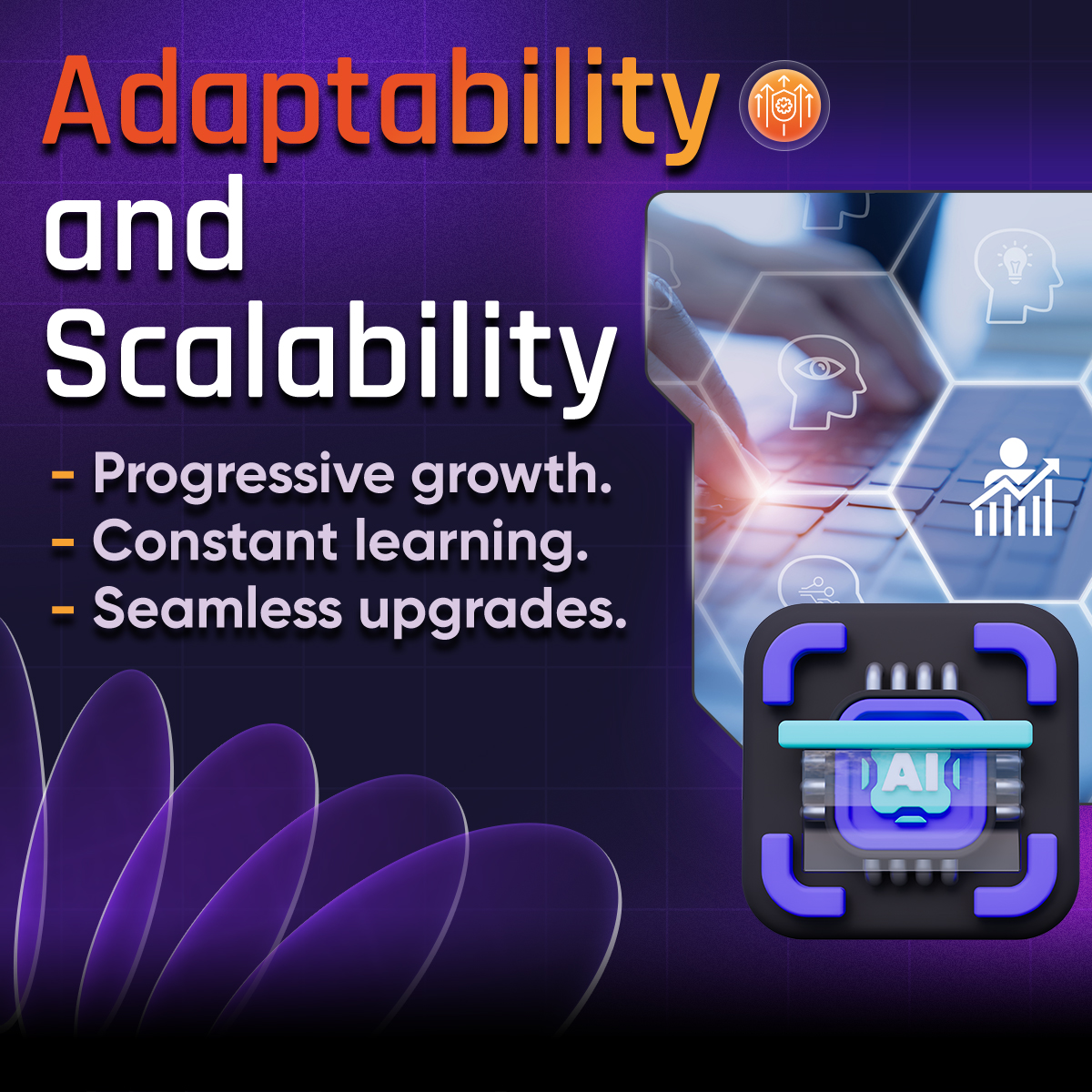 Adaptability and Scalability
